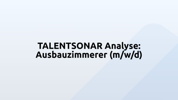 TALENTSONAR Analyse: Ausbauzimmerer (m/w/d)