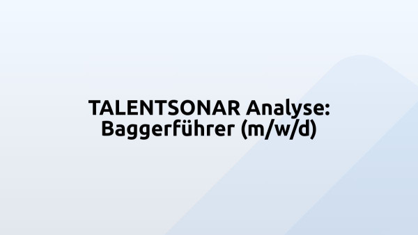 TALENTSONAR Analyse: Baggerführer (m/w/d)