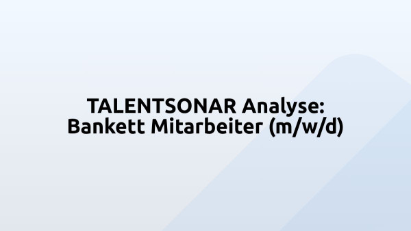TALENTSONAR Analyse: Bankett Mitarbeiter (m/w/d)