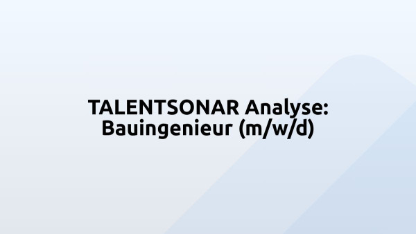 TALENTSONAR Analyse: Bauingenieur (m/w/d)