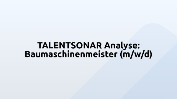 TALENTSONAR Analyse: Baumaschinenmeister (m/w/d)