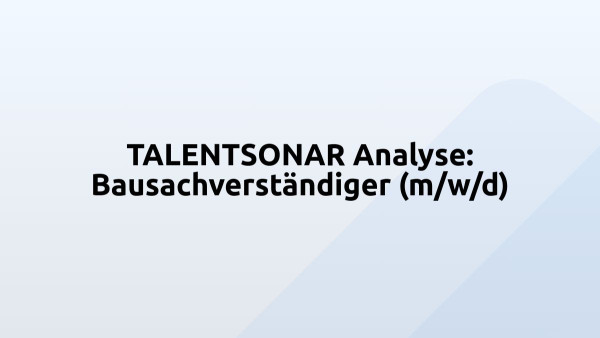 TALENTSONAR Analyse: Bausachverständiger (m/w/d)