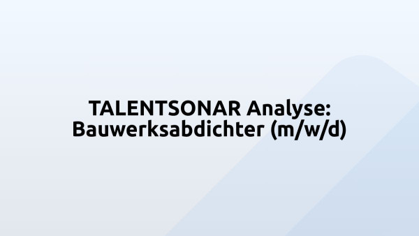 TALENTSONAR Analyse: Bauwerksabdichter (m/w/d)