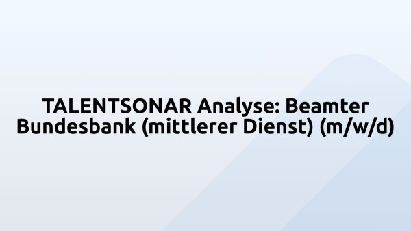 TALENTSONAR Analyse: Beamter Bundesbank (mittlerer Dienst) (m/w/d)