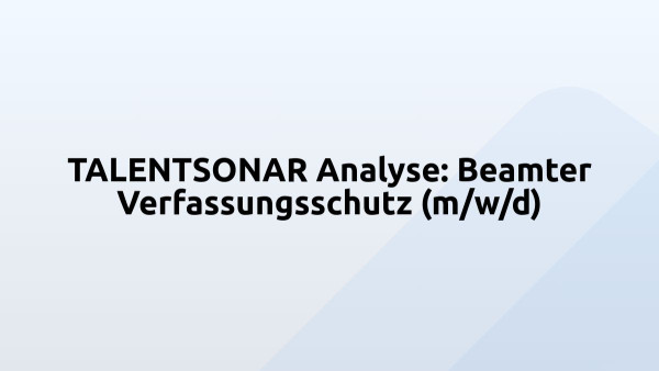 TALENTSONAR Analyse: Beamter Verfassungsschutz (m/w/d)