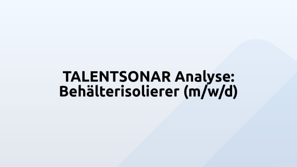 TALENTSONAR Analyse: Behälterisolierer (m/w/d)