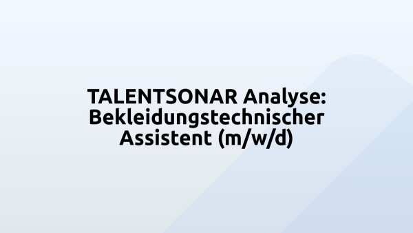 TALENTSONAR Analyse: Bekleidungstechnischer Assistent (m/w/d)