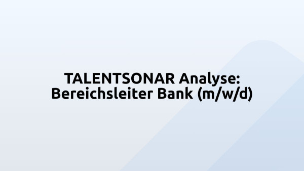 TALENTSONAR Analyse: Bereichsleiter Bank (m/w/d)