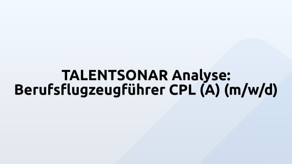 TALENTSONAR Analyse: Berufsflugzeugführer CPL (A) (m/w/d)