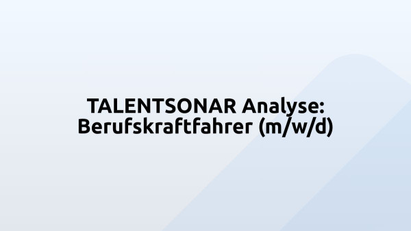TALENTSONAR Analyse: Berufskraftfahrer (m/w/d)