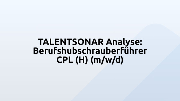 TALENTSONAR Analyse: Berufshubschrauberführer CPL (H) (m/w/d)