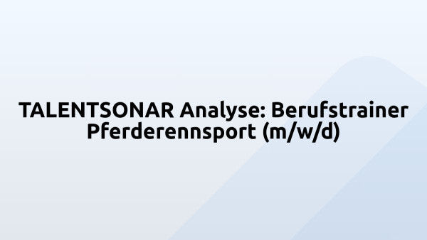 TALENTSONAR Analyse: Berufstrainer Pferderennsport (m/w/d)