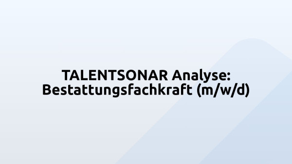 TALENTSONAR Analyse: Bestattungsfachkraft (m/w/d)