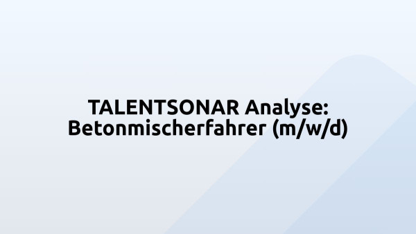 TALENTSONAR Analyse: Betonmischerfahrer (m/w/d)