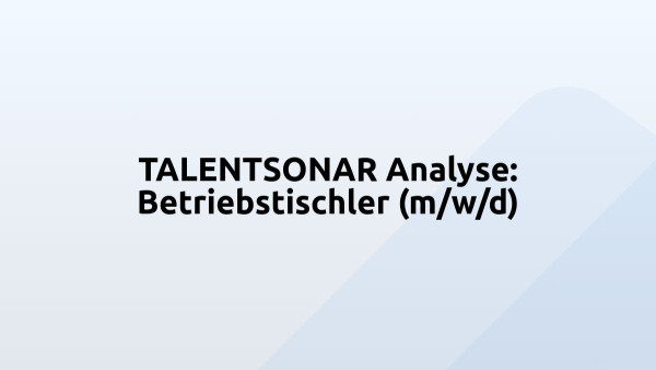 TALENTSONAR Analyse: Betriebstischler (m/w/d)