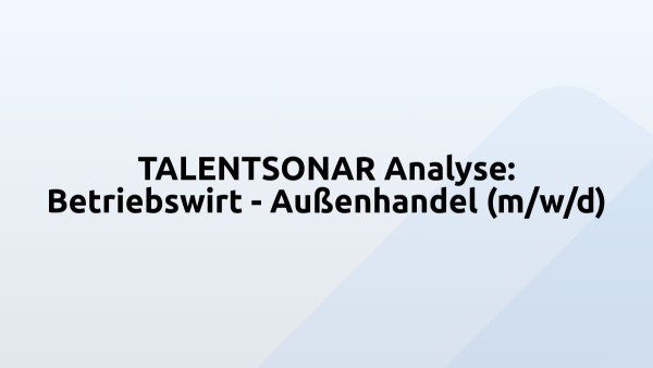 TALENTSONAR Analyse: Betriebswirt - Außenhandel (m/w/d)