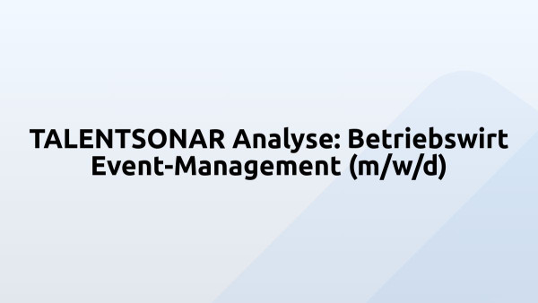 TALENTSONAR Analyse: Betriebswirt Event-Management (m/w/d)