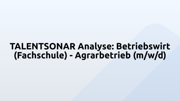TALENTSONAR Analyse: Betriebswirt (Fachschule) - Agrarbetrieb (m/w/d)
