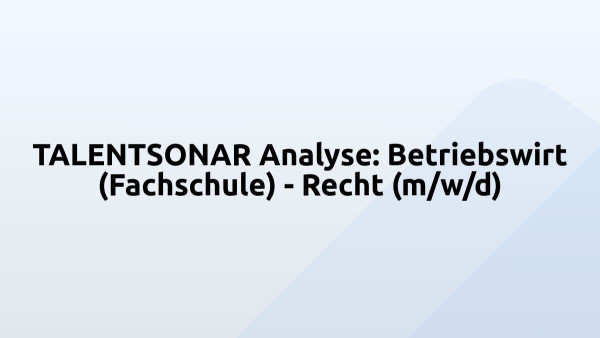 TALENTSONAR Analyse: Betriebswirt (Fachschule) - Recht (m/w/d)