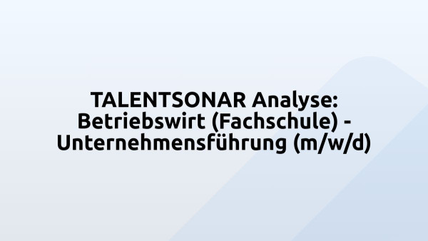 TALENTSONAR Analyse: Betriebswirt (Fachschule) - Unternehmensführung (m/w/d)