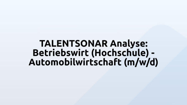 TALENTSONAR Analyse: Betriebswirt (Hochschule) - Automobilwirtschaft (m/w/d)