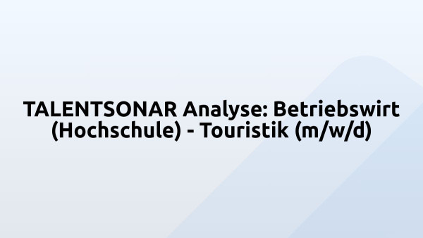 TALENTSONAR Analyse: Betriebswirt (Hochschule) - Touristik (m/w/d)