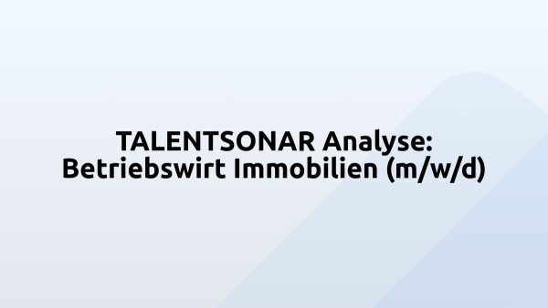 TALENTSONAR Analyse: Betriebswirt Immobilien (m/w/d)