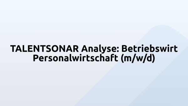 TALENTSONAR Analyse: Betriebswirt Personalwirtschaft (m/w/d)