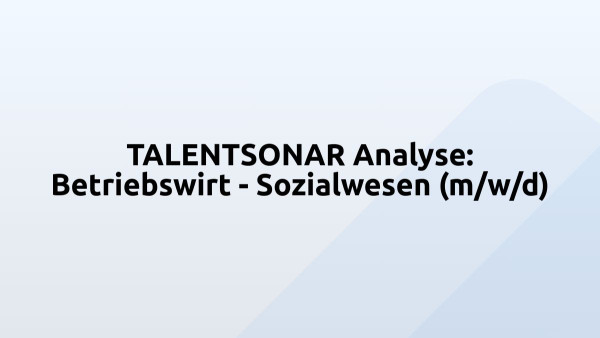 TALENTSONAR Analyse: Betriebswirt - Sozialwesen (m/w/d)