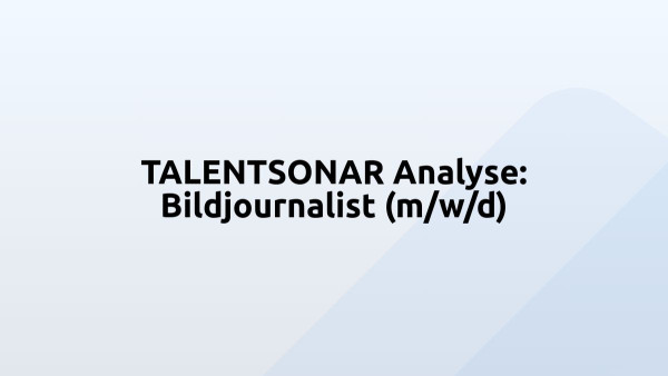 TALENTSONAR Analyse: Bildjournalist (m/w/d)