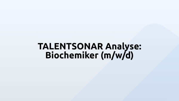 TALENTSONAR Analyse: Biochemiker (m/w/d)
