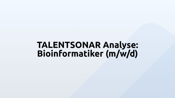 TALENTSONAR Analyse: Bioinformatiker (m/w/d)