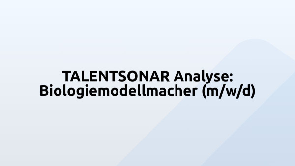 TALENTSONAR Analyse: Biologiemodellmacher (m/w/d)