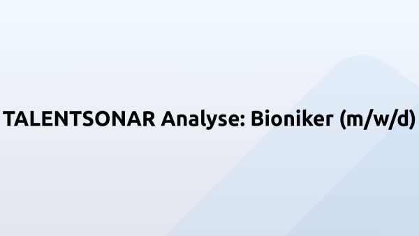 TALENTSONAR Analyse: Bioniker (m/w/d)
