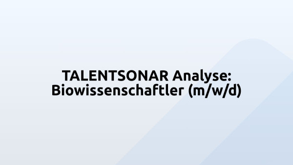 TALENTSONAR Analyse: Biowissenschaftler (m/w/d)