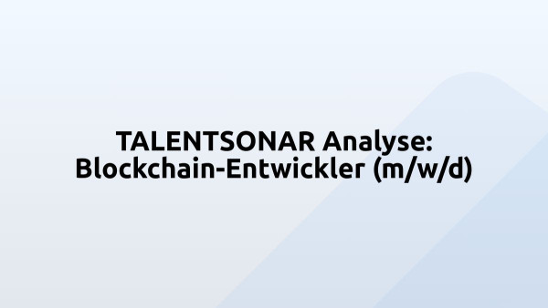 TALENTSONAR Analyse: Blockchain-Entwickler (m/w/d)