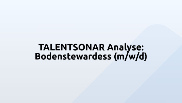 TALENTSONAR Analyse: Bodenstewardess (m/w/d)