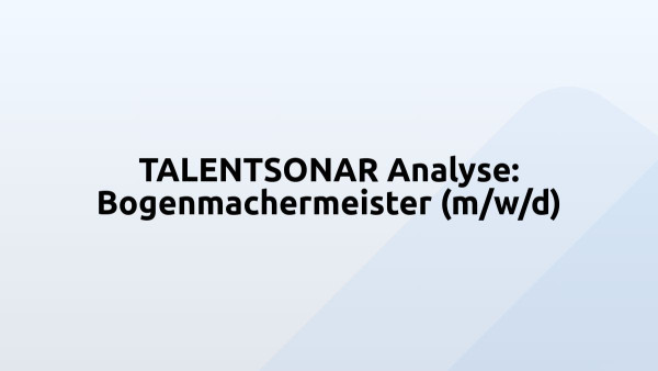 TALENTSONAR Analyse: Bogenmachermeister (m/w/d)