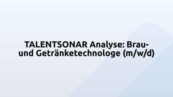 TALENTSONAR Analyse: Brau- und Getränketechnologe (m/w/d)