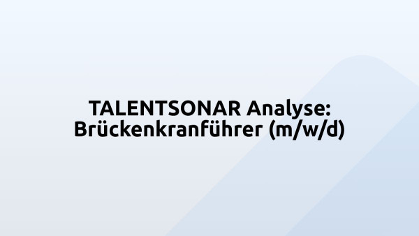 TALENTSONAR Analyse: Brückenkranführer (m/w/d)