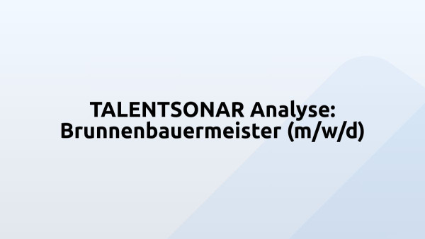 TALENTSONAR Analyse: Brunnenbauermeister (m/w/d)