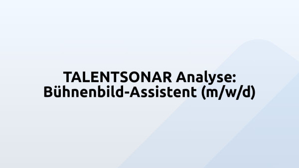 TALENTSONAR Analyse: Bühnenbild-Assistent (m/w/d)