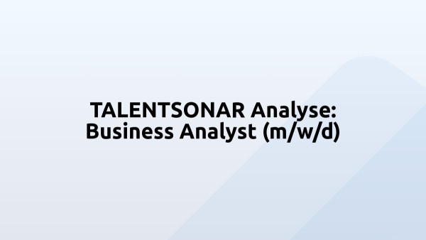 TALENTSONAR Analyse: Business Analyst (m/w/d)