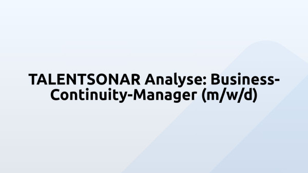 TALENTSONAR Analyse: Business-Continuity-Manager (m/w/d)