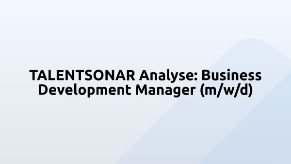 TALENTSONAR Analyse: Business Development Manager (m/w/d)