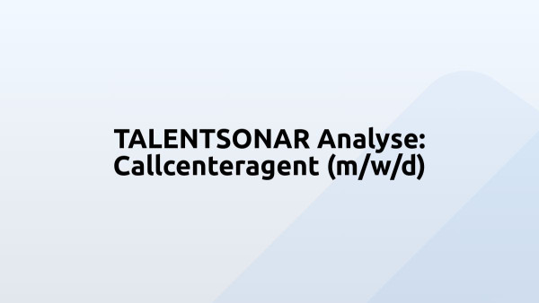 TALENTSONAR Analyse: Callcenteragent (m/w/d)