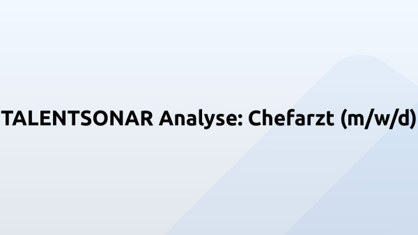 TALENTSONAR Analyse: Chefarzt (m/w/d)
