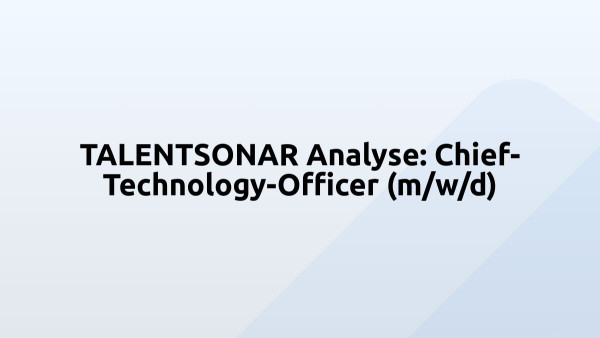 TALENTSONAR Analyse: Chief-Technology-Officer (m/w/d)