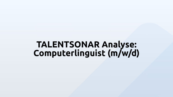 TALENTSONAR Analyse: Computerlinguist (m/w/d)