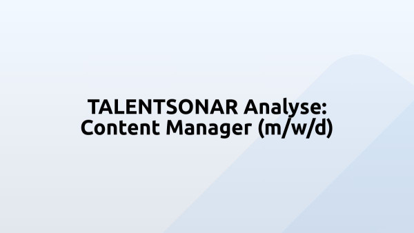 TALENTSONAR Analyse: Content Manager (m/w/d)